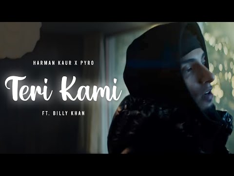 Harman Kaur X Pyro Teri Kami Ft Billy Khan Music Video 
