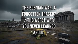 The Bosnian War A Forgotten Tragedy  The Worst War You Never Learned About, #BosnianWar #Genocide