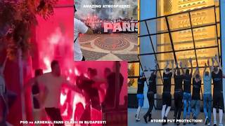 PSG vs Arsenal Fans Clashes, Stores Put Protection and Amazing Atmosphere | Champions League Final