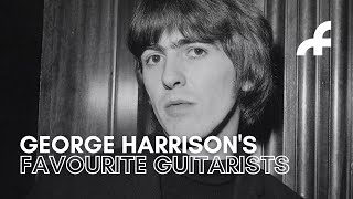 George Harrison's favourite guitarists