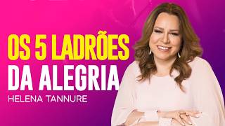 Helena Tannure | FUJA DESSAS 5 SITUAÇÕES QUE ROUBAM SUA ALEGRIA