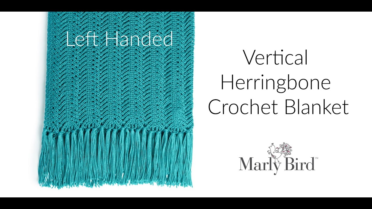 Vertical Herringbone Crochet Blanket for left hand crocheters YouTube