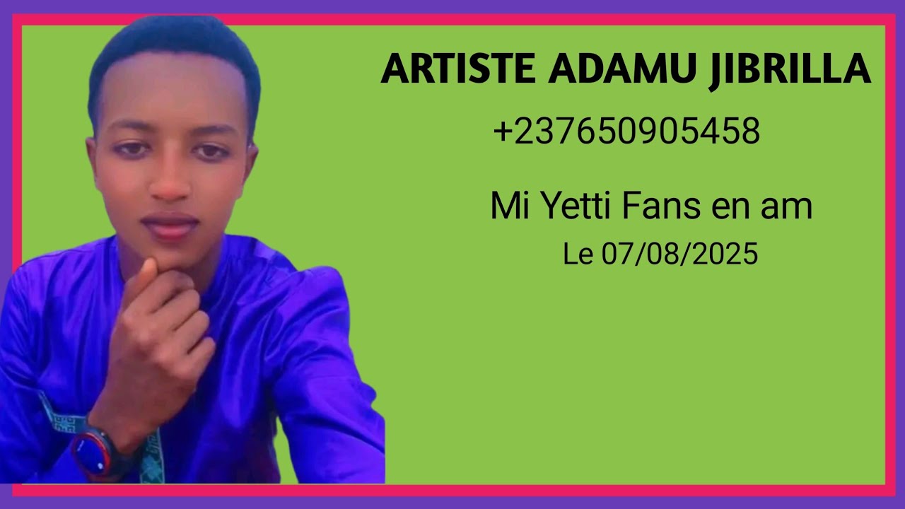 Artiste Adamu Jibrilla (titre Yettoré Fans en am 2025)