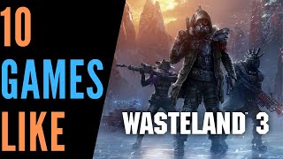 Games Like Wasteland 3 | Like that? Try this!