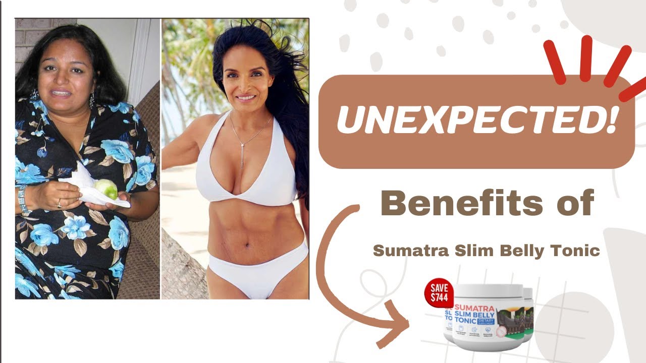 Boost Your Weight Loss Journey: Benefits of Sumatra Slim Belly Tonic! | Slimmer Waist, Healthier You