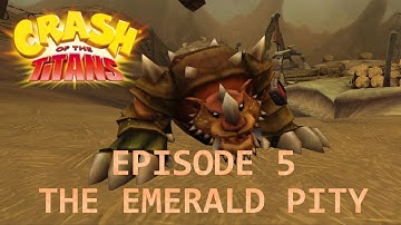 Crash of the Titans / EPISODE 5, THE EMERALD PITY