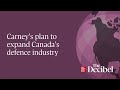 Carney’s plan to expand Canada’s defence industry