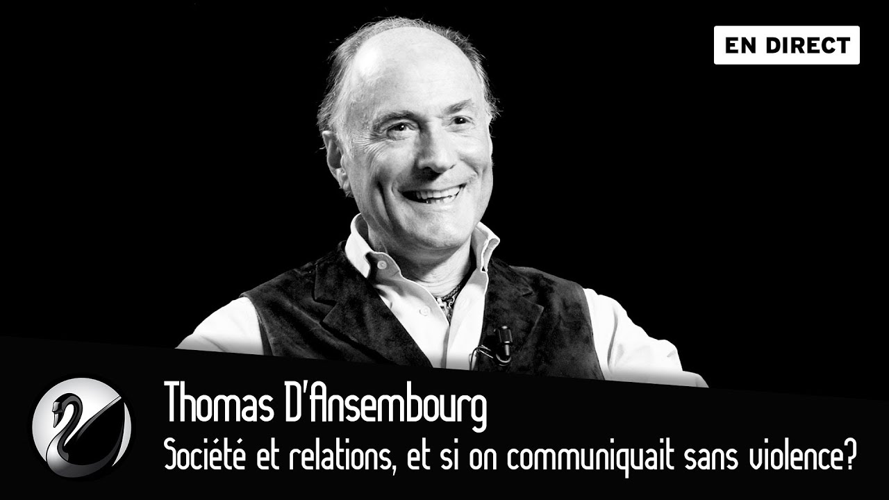 Société et relations, et si on communiquait sans violence? Thomas D'Ansembourg [EN DIRECT]