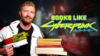 Books that feel like Cyberpunk 2077