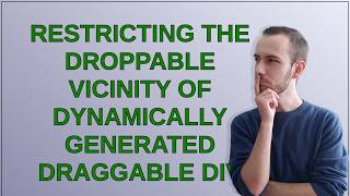 Restricting the droppable vicinity of dynamically generated draggable div