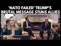 "THEY FAILED": Trump Blasts NATO Allies in Brutal Truth Social Rant! | N18G | News18