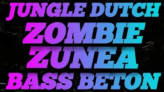 DJ ZOMBIE • ZUNEA || JUNGLE DUTCH BOXING MEDAN || FULL BASS BETON TERBARU