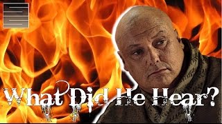 What did Varys Hear In The Flames? Game of Thrones Season 7