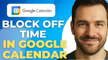 How to: Block off time in Google Calendar