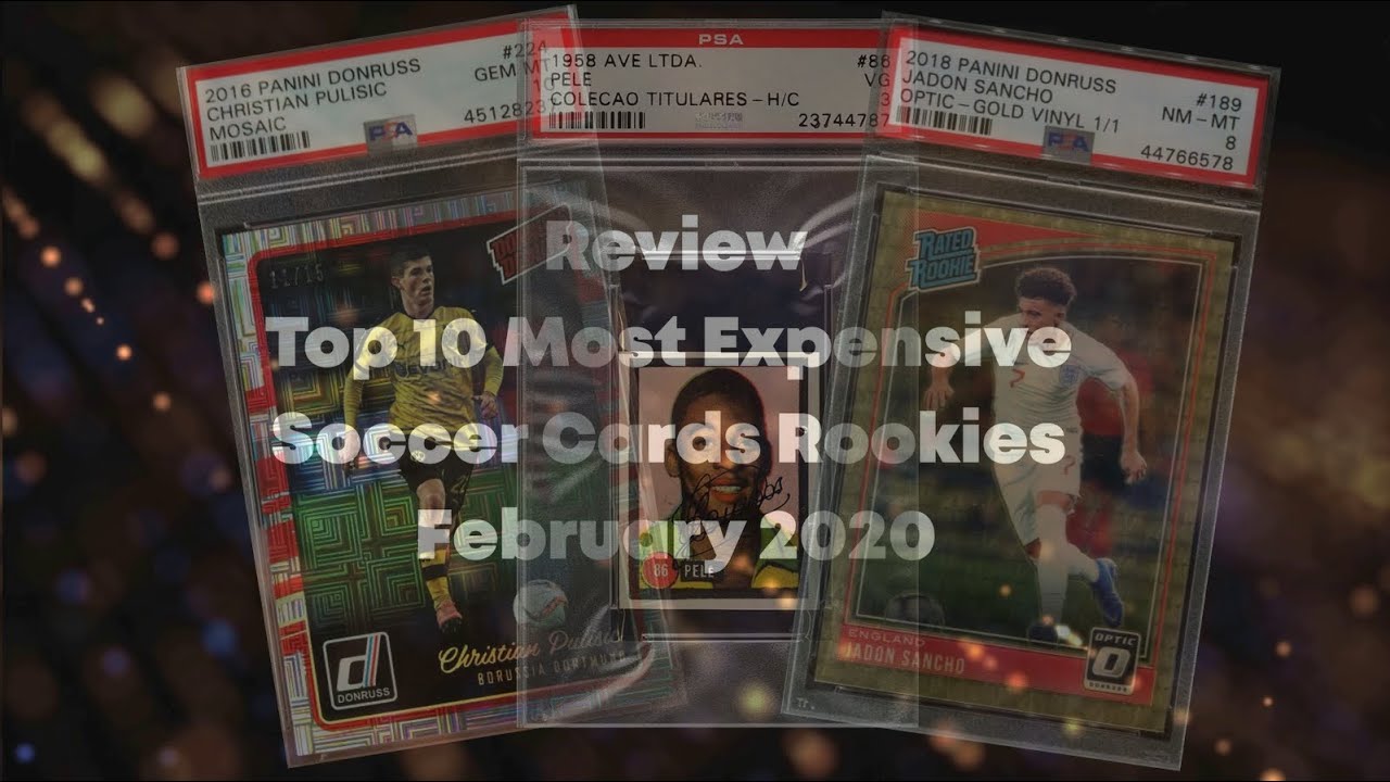 Top 10 Most Expensive Soccer Cards Rookies February 2020 Review YouTube Top 10 Most Expensive Soccer Cards Rookies February 2020 Review YouTube