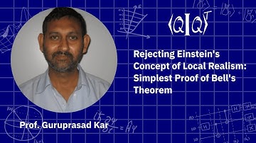 QIQT23 | Prof. Guruprasad Kar - Rejecting Einstein