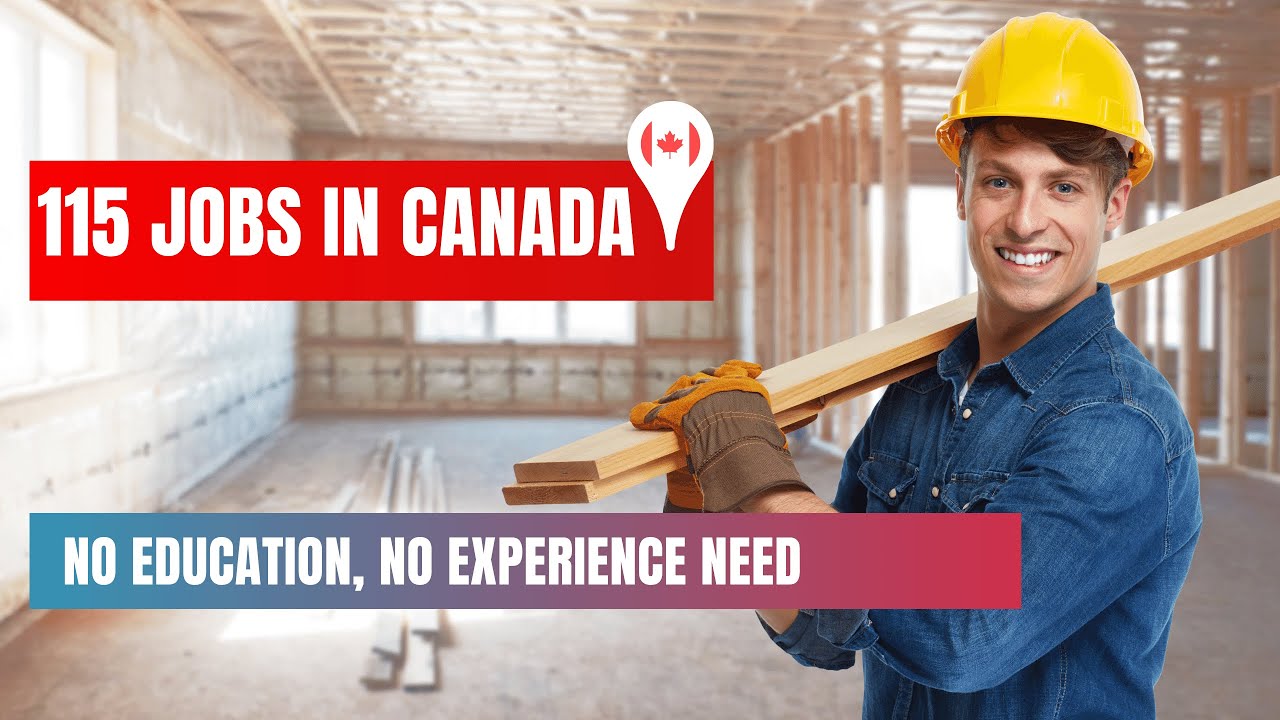 Canada Jobs - Try These Jobs Without Education Or Experience