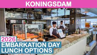 2026 Koningsdam: Embarkation Day Lunch Options (Holland America) Wealth