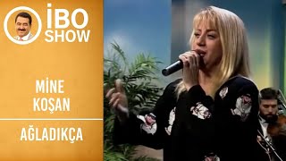 Mine Koşan - Ağladıkça | İbo Show Resimi