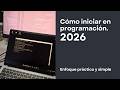 Cómo iniciar en software en 2026: ten esto en cuenta.