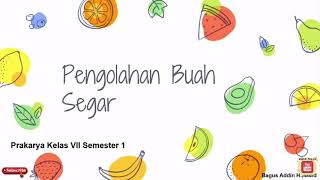 Pengertian dan Karakteristik Buah Segar - Prakarya (Pengolahan Buah Segar) SMP Kelas 7