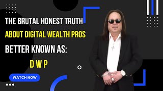 The BRUTAL HONEST TRUTH about Digital Wealth Pros ( DWP )