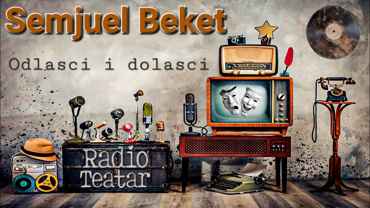 Semjuel Beket- Odlasci i dolasci (radio drama, радио драма)