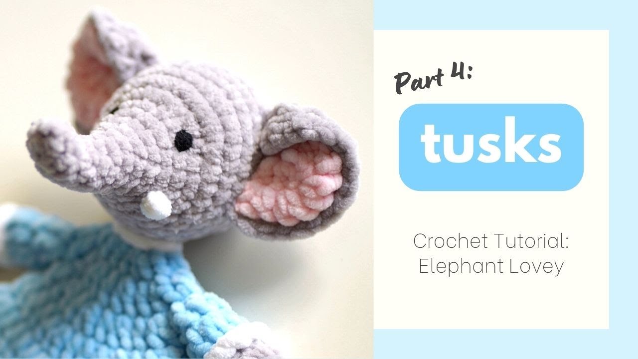 How to crochet Elephant Tusks! · Easy Elephant Ragdoll Lovey DIY Tutorial YouTube