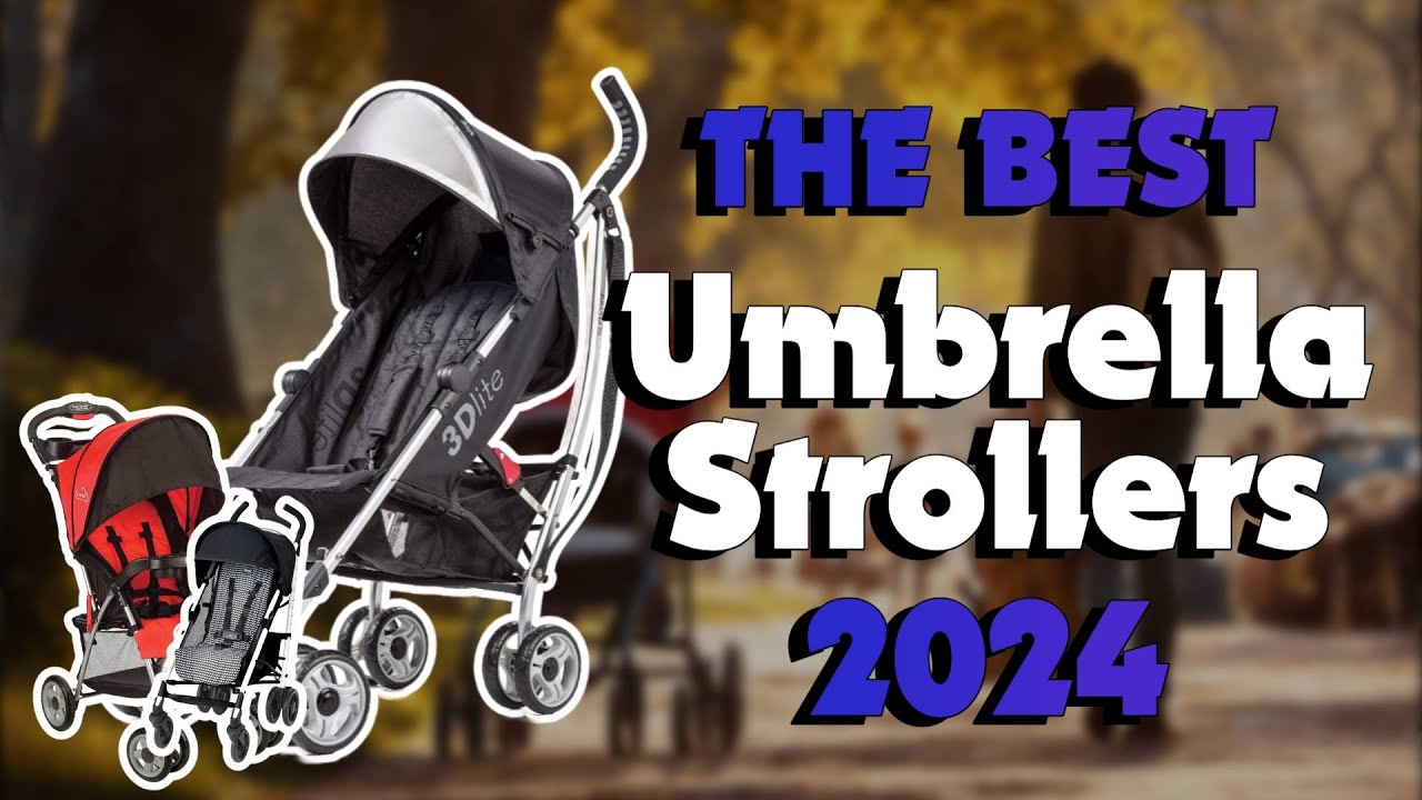 The Best Umbrella Strollers in 2024 - Must Watch Before Buying!