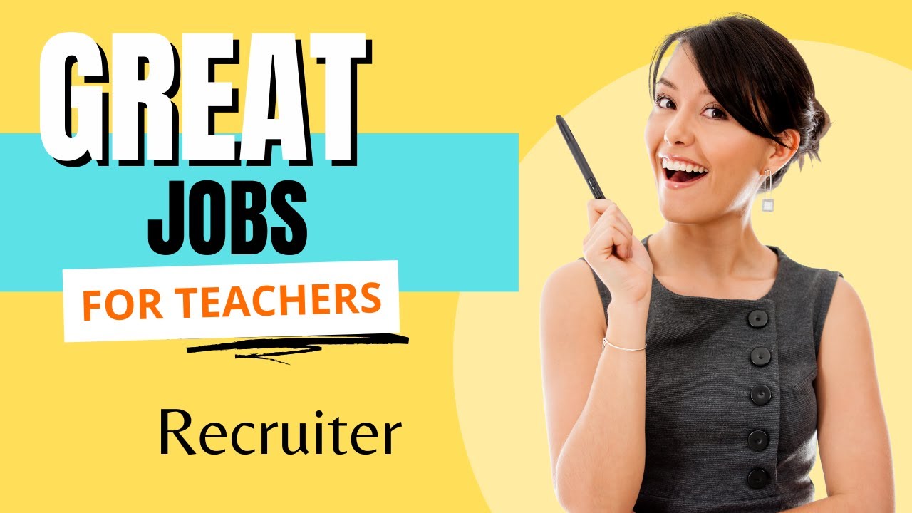 Great Jobs for Former Teachers: Recruiter - YouTube