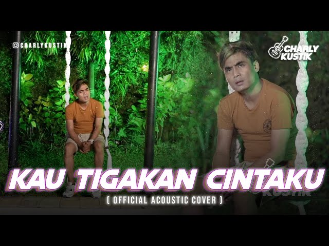 Charly Van Houten - Kau Tigakan Cintaku ( Elkasih ) - (Official Acoustic Cover 86) class=