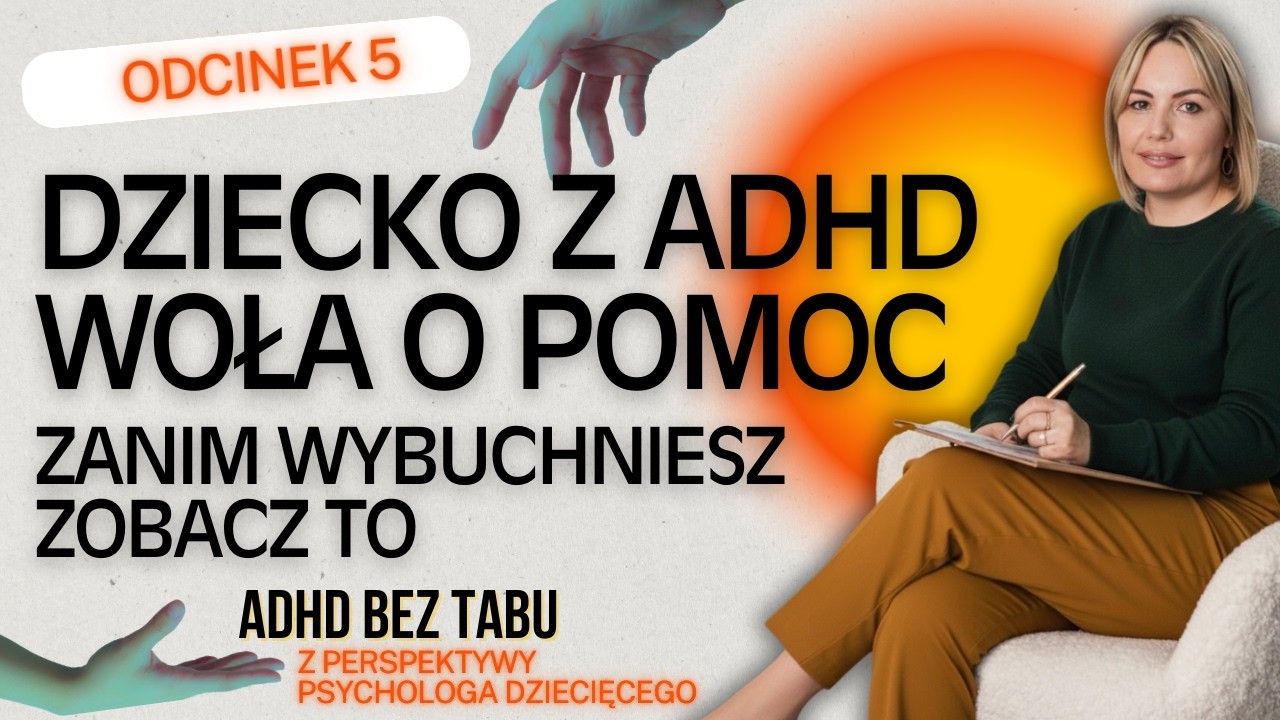 Odcinek 5 Wybuchy dziecka? To może być ADHD, nie brak wychowania