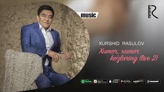 Xurshid Rasulov - Xumor, xumor ko'zlaring (live 2)