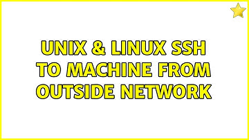 Unix & Linux: ssh to machine from outside network