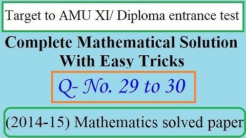 AMU XI/Diploma Entrance test (2014-15) solved paper, Q.(29 to 30) || EntranceFear || Easy2crack