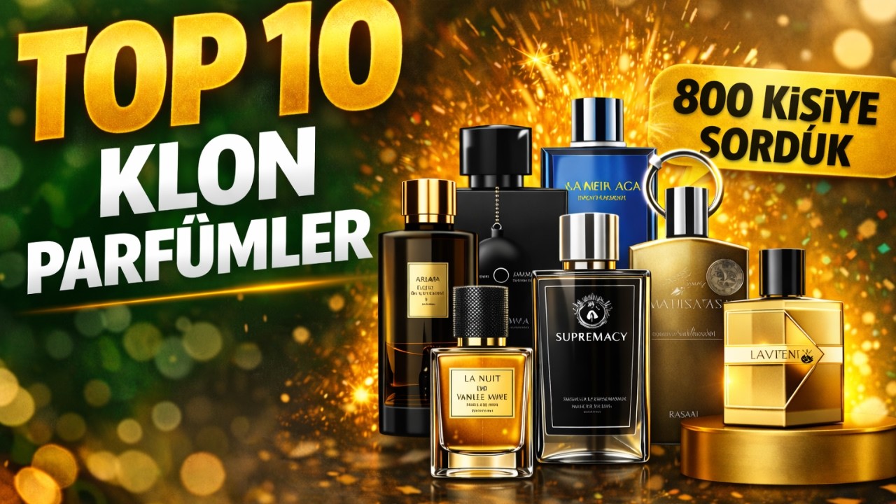 800 Kişiye Sorduk: En İyi TOP 10 Klon Parfüm (2026)
