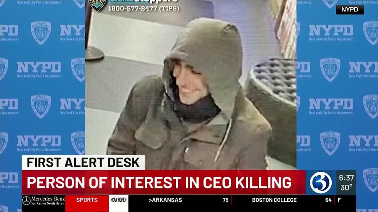 FIRST ALERT DESK: Person of interest in UnitedHealthcare CEO murder may ...