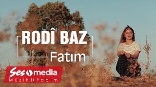 Rodî Baz - Fatim - [Official Video 2019 © SesMedia]