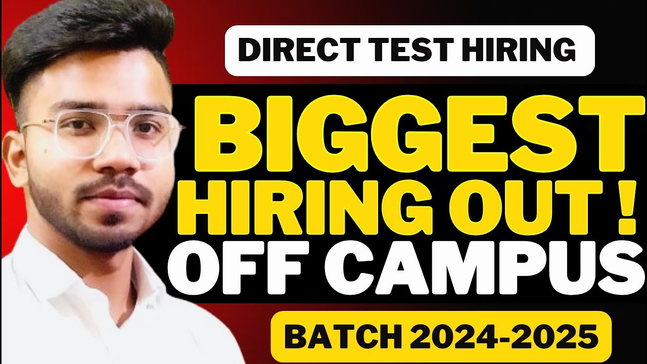 🔥Direct Test Hiring Opportunity | OFF Campus Drive for 2025 , 2024 ...