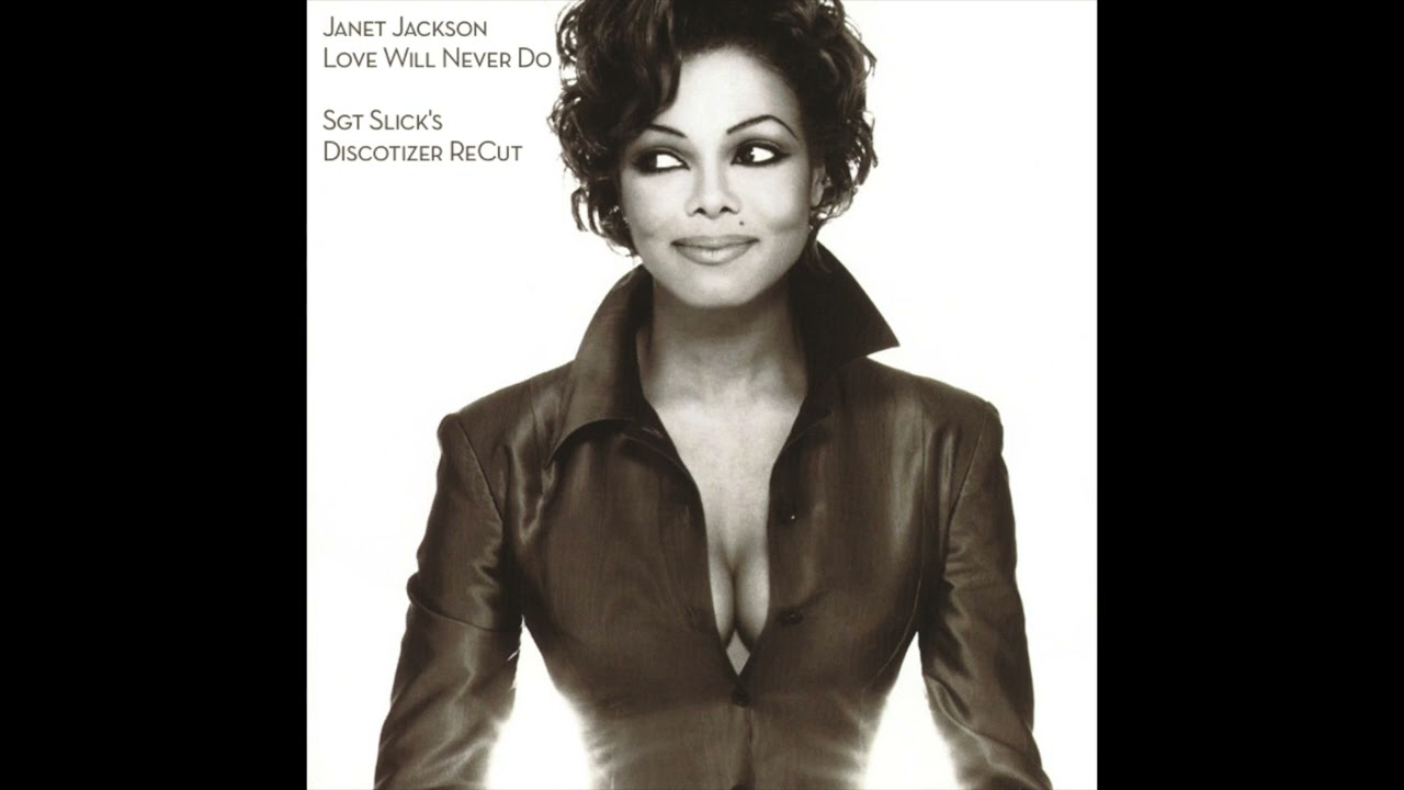 Janet Jackson - Love Will Never Do (Sgt Slick's Discotizer
