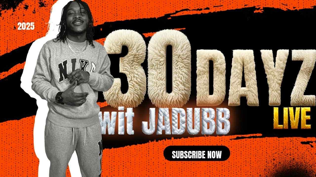 30 Days with JaDubb: Live)– No Cuts, No Edits, Just Life Unfiltered