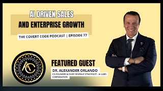 Dr. Orlando's Operating System: Running Sales on AI Power | The Covert Code | EP 77