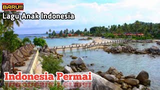 Video thumbnail of "🔴 BARU! - INDONESIA PERMAI - LAGU ANAK INDONESIA"