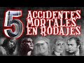 5 Accidentes mortales en rodajes