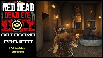 SAINT DENIS CATACOMB PROJECT 2 Level Design | MAP EDITOR | RED DEAD REDEMPTION 2 |