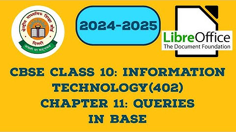 CBSE CLASS 10: Information Technology (402)| Chapter 11: Queries in Base| LibreOffice Base 🌺