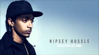 Nipsey Hussle - Hussle Is My Last Name