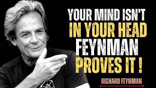 WHERE IS YOUR MIND, REALLY? — FEYNMAN’S SHOCKING DISCOVERY
