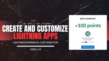 Create and Customize Lightning Apps #SalesforceTrailhead Guide| Lightning Experience Customization