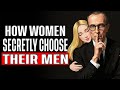How Women SECRETLY Choose Their Men - According to Machiavelli